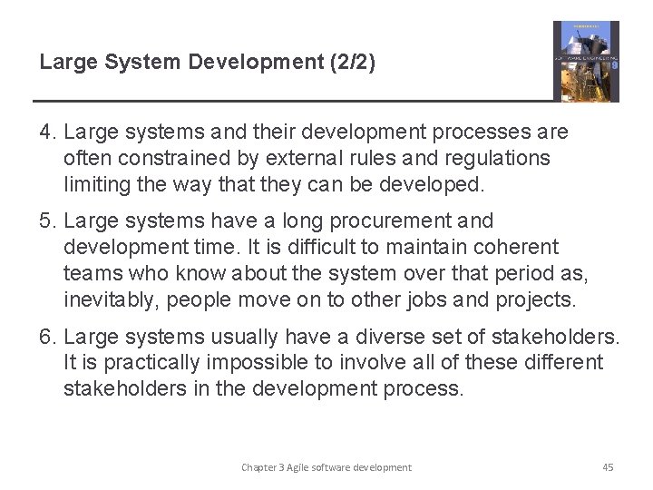 Large System Development (2/2) 4. Large systems and their development processes are often constrained