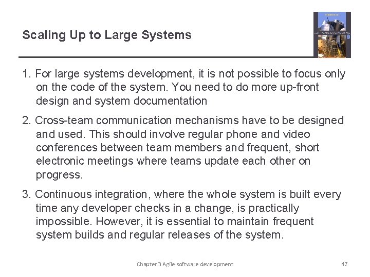 Scaling Up to Large Systems 1. For large systems development, it is not possible