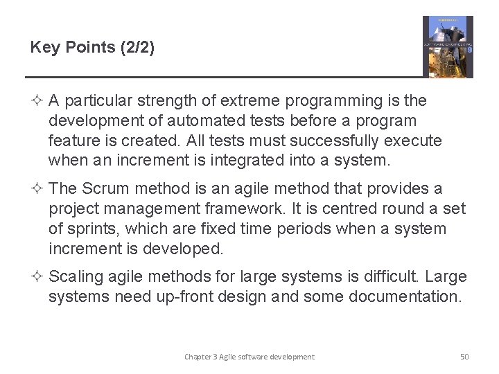 Key Points (2/2) ² A particular strength of extreme programming is the development of