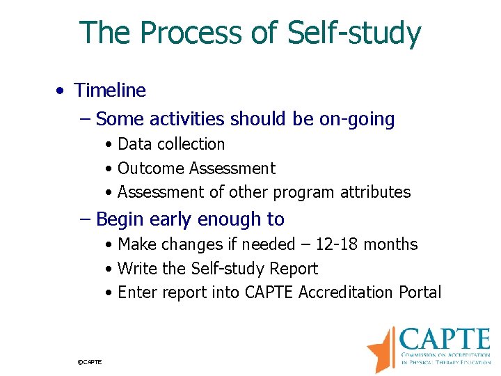 The Process of Self-study • Timeline – Some activities should be on-going • Data