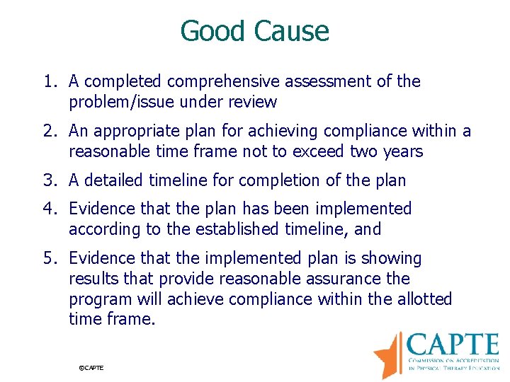 Good Cause 1. A completed comprehensive assessment of the problem/issue under review 2. An