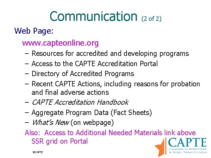 Communication (2 of 2) Web Page: www. capteonline. org – – Resources for accredited