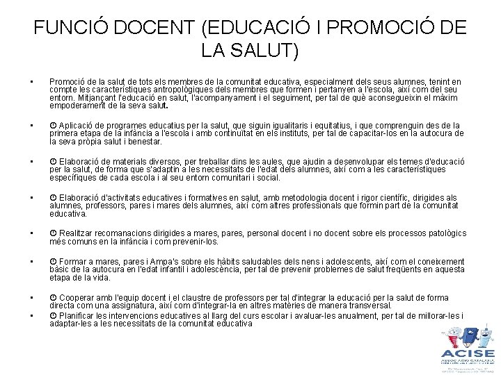 FUNCIÓ DOCENT (EDUCACIÓ I PROMOCIÓ DE LA SALUT) • Promoció de la salut de