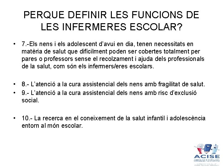 PERQUE DEFINIR LES FUNCIONS DE LES INFERMERES ESCOLAR? • 7. -Els nens i els