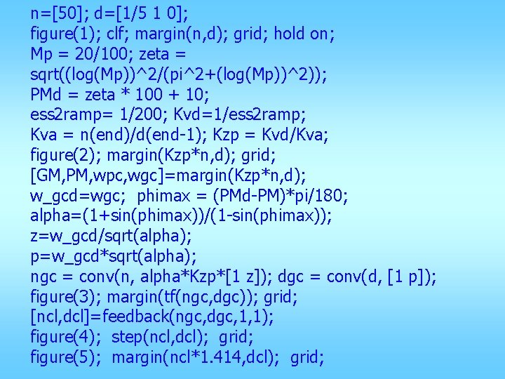 n=[50]; d=[1/5 1 0]; figure(1); clf; margin(n, d); grid; hold on; Mp = 20/100;