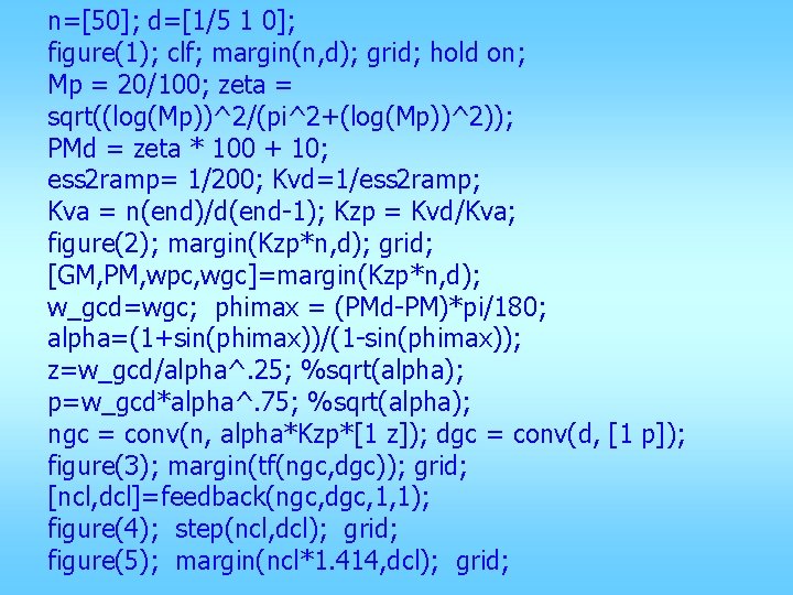 n=[50]; d=[1/5 1 0]; figure(1); clf; margin(n, d); grid; hold on; Mp = 20/100;