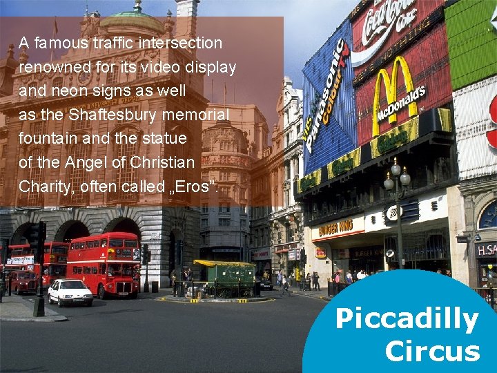 A famous traffic intersection renowned for its video display and neon signs as well