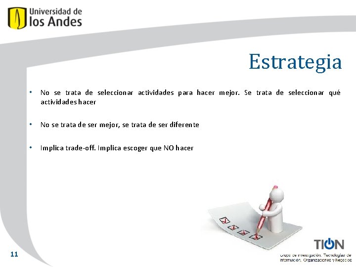 Estrategia 11 • No se trata de seleccionar actividades para hacer mejor. Se trata