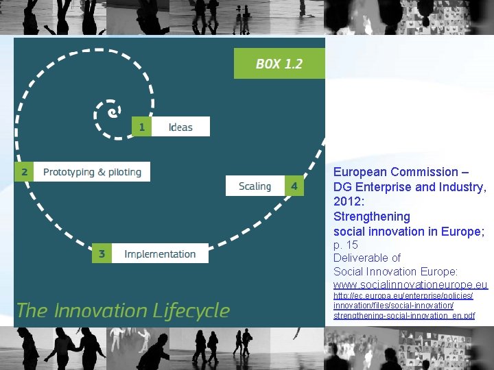 European Commission – DG Enterprise and Industry, 2012: Strengthening social innovation in Europe; p.