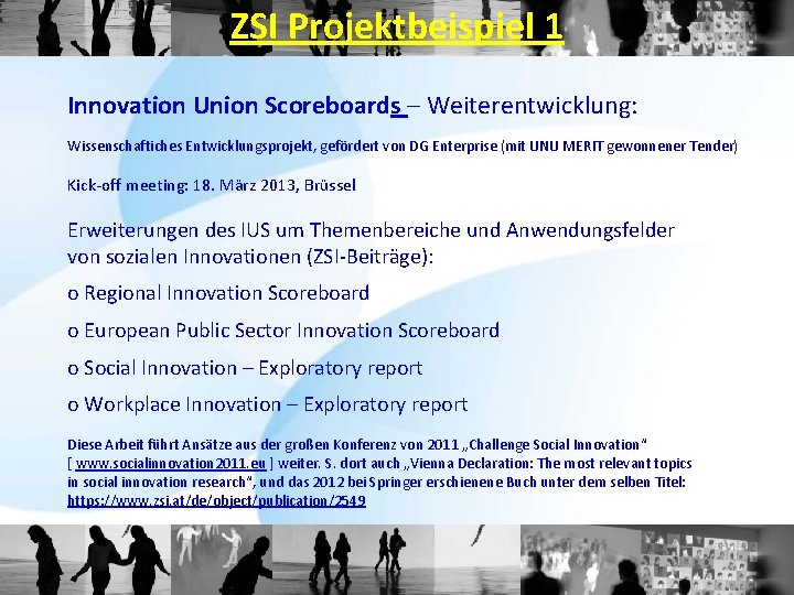 ZSI Projektbeispiel 1 Innovation Union Scoreboards – Weiterentwicklung: Wissenschaftiches Entwicklungsprojekt, gefördert von DG Enterprise