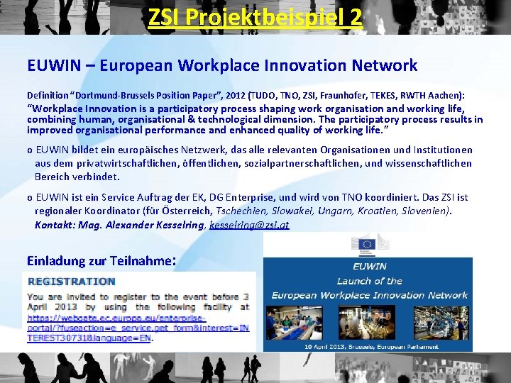 ZSI Projektbeispiel 2 EUWIN – European Workplace Innovation Network Definition “Dortmund-Brussels Position Paper”, 2012