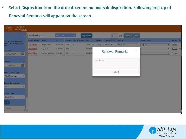  • Select Disposition from the drop down menu and sub disposition. Following pop-up