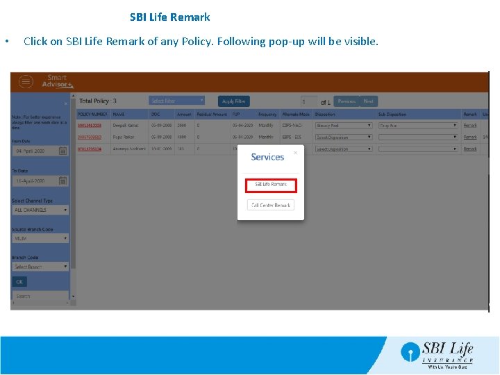 SBI Life Remark • Click on SBI Life Remark of any Policy. Following pop-up