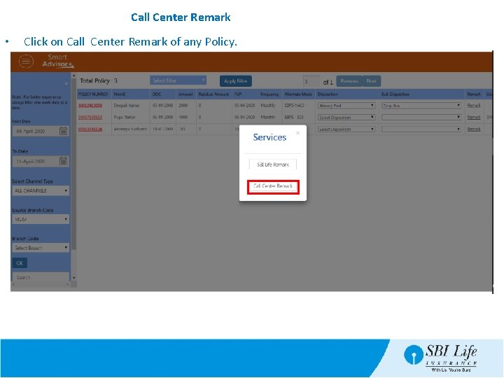 Call Center Remark • Click on Call Center Remark of any Policy. 