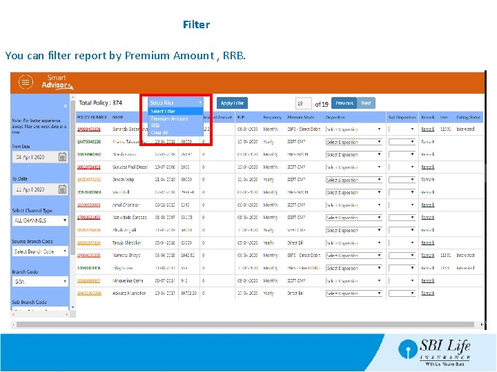 Filter You can filter report by Premium Amount , RRB. 