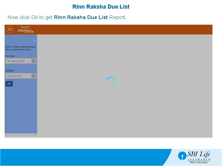 Rinn Raksha Due List Now click Ok to get Rinn Raksha Due List Report.