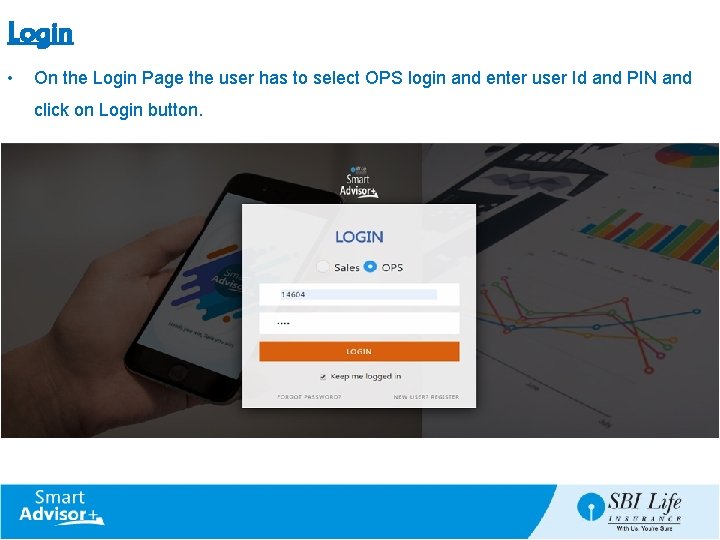 Login • On the Login Page the user has to select OPS login and