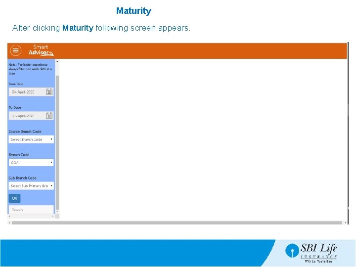 Maturity After clicking Maturity following screen appears. 