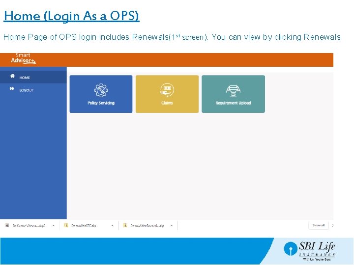 Home (Login As a OPS) Home Page of OPS login includes Renewals(1 st screen).