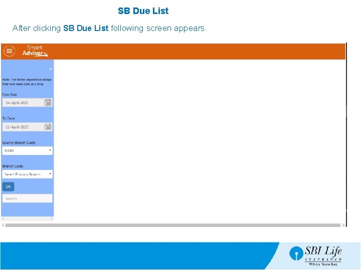 SB Due List After clicking SB Due List following screen appears. 