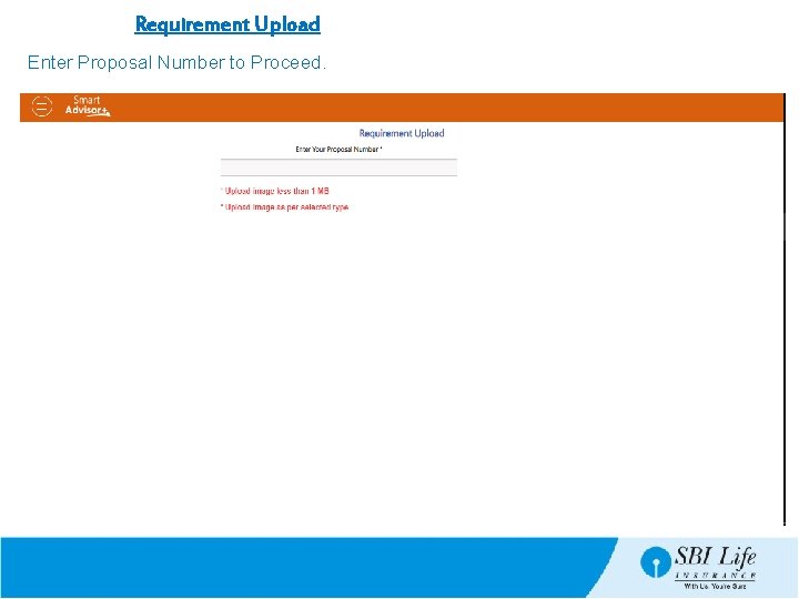 Requirement Upload Enter Proposal Number to Proceed. 