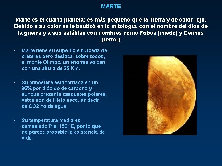 MARTE Marte es el cuarto planeta; es más pequeño que la Tierra y de