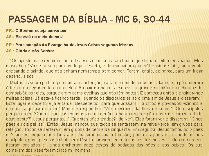 PASSAGEM DA BÍBLIA - MC 6, 30 -44 PR. : O Senhor esteja convosco