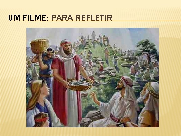 UM FILME: PARA REFLETIR 