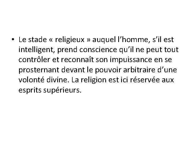  • Le stade « religieux » auquel l’homme, s’il est intelligent, prend conscience