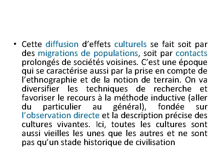  • Cette diffusion d’effets culturels se fait soit par des migrations de populations,