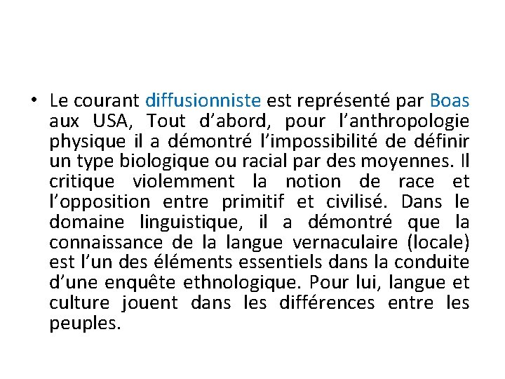  • Le courant diffusionniste est représenté par Boas aux USA, Tout d’abord, pour