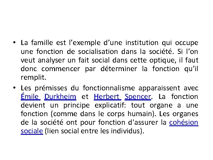  • La famille est l’exemple d’une institution qui occupe une fonction de socialisation