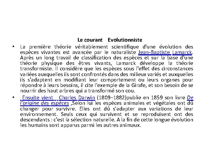 Le courant Evolutionniste • La première théorie véritablement scientifique d'une évolution des espèces vivantes