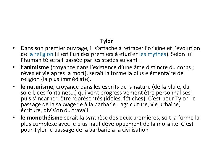 Tylor • Dans son premier ouvrage, il s’attache à retracer l’origine et l’évolution de