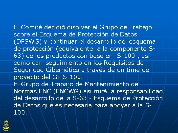 El Comité decidió disolver el Grupo de Trabajo sobre el Esquema de Protección de