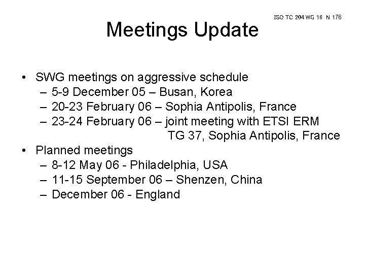 Meetings Update ISO TC 204 WG 16 N 176 • SWG meetings on aggressive