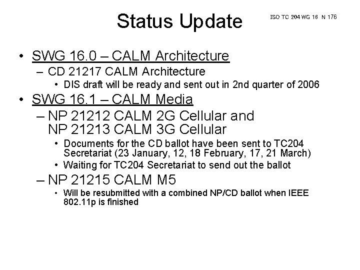 Status Update ISO TC 204 WG 16 N 176 • SWG 16. 0 –
