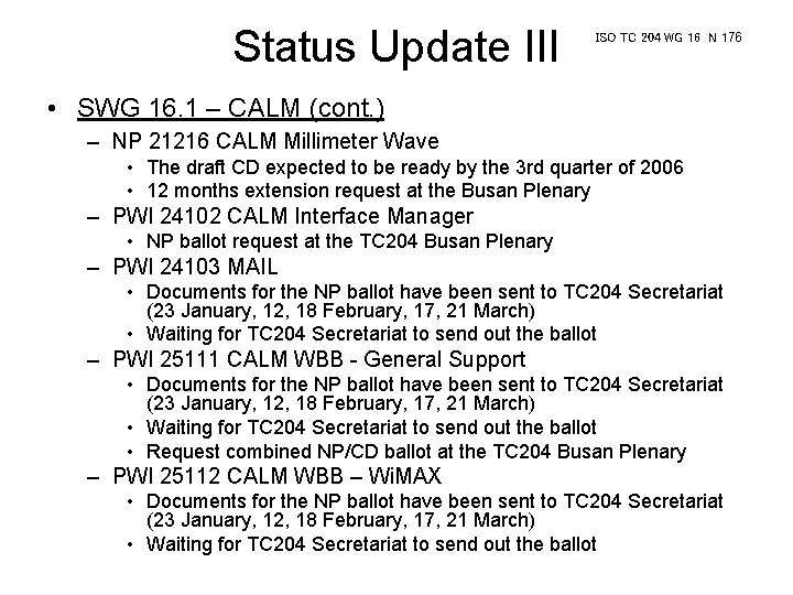 Status Update III ISO TC 204 WG 16 N 176 • SWG 16. 1
