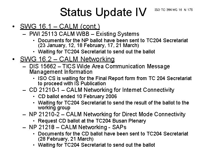 Status Update IV ISO TC 204 WG 16 N 176 • SWG 16. 1