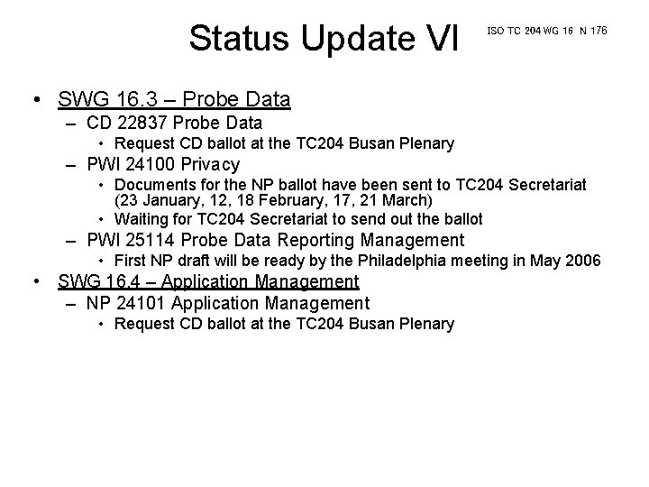 Status Update VI ISO TC 204 WG 16 N 176 • SWG 16. 3