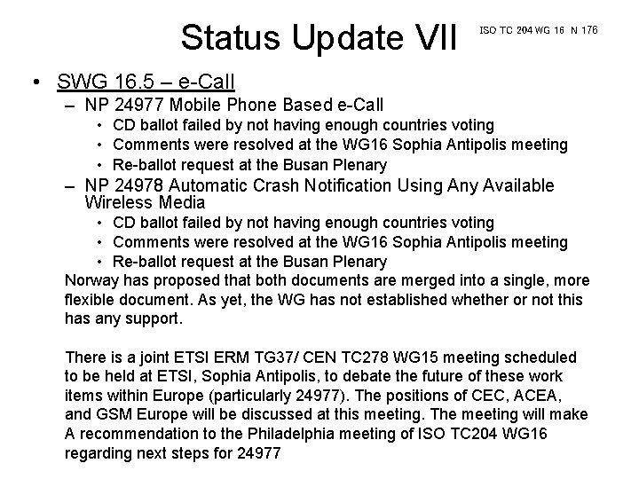 Status Update VII ISO TC 204 WG 16 N 176 • SWG 16. 5