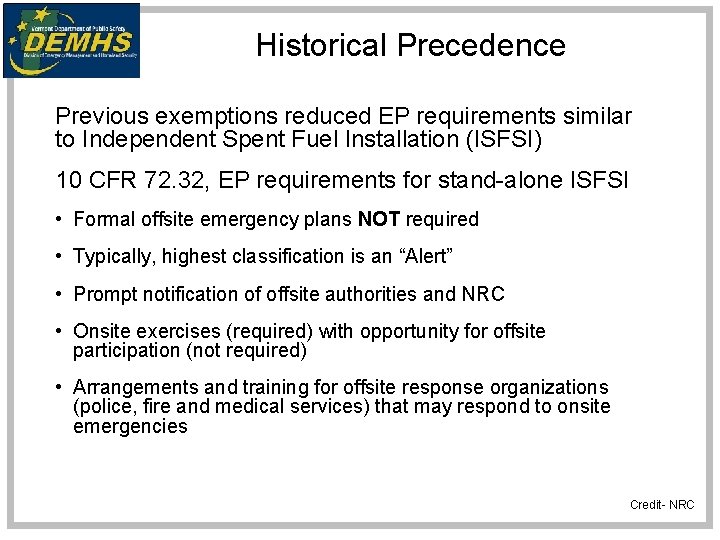 Historical Precedence Previous exemptions reduced EP requirements similar to Independent Spent Fuel Installation (ISFSI)