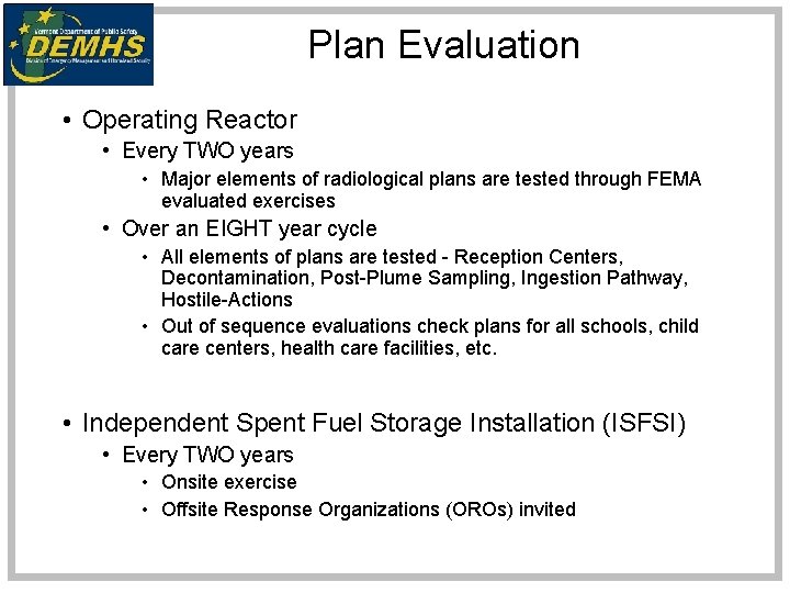 Plan Evaluation • Operating Reactor • Every TWO years • Major elements of radiological