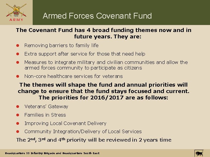 Armed Forces Covenant Fund The Covenant Fund has 4 broad funding themes now and