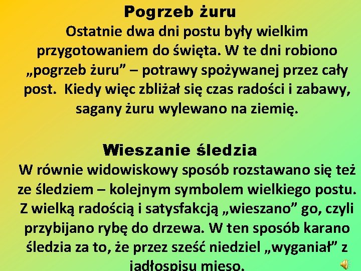 Pogrzeb żuru Ostatnie dwa dni postu były wielkim przygotowaniem do święta. W te dni