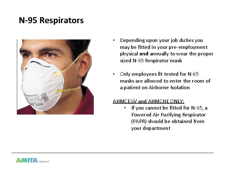 N-95 Respirators • Depending upon your job duties you may be fitted in your
