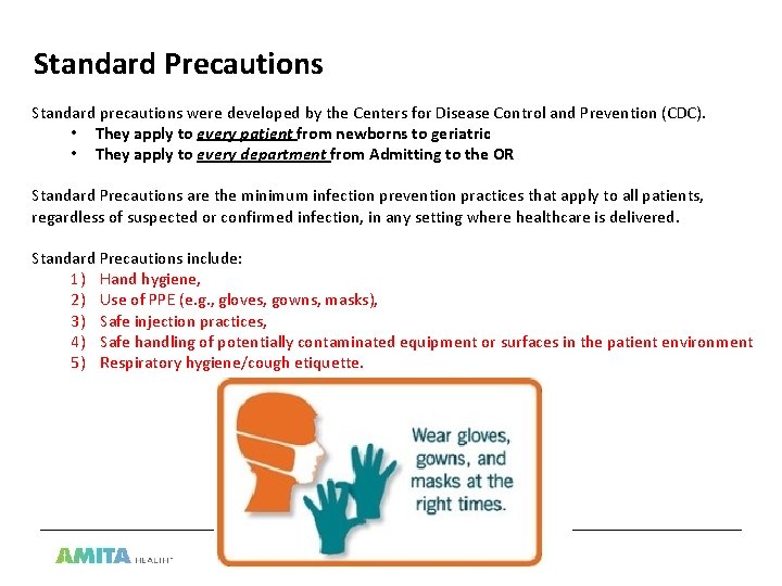 Standard Precautions Standard precautions were developed by the Centers for Disease Control and Prevention