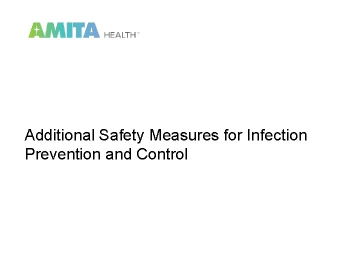 Additional Safety Measures for Infection Prevention and Control 