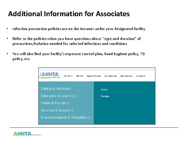 Additional Information for Associates • Infection prevention policies are on the intranet under your