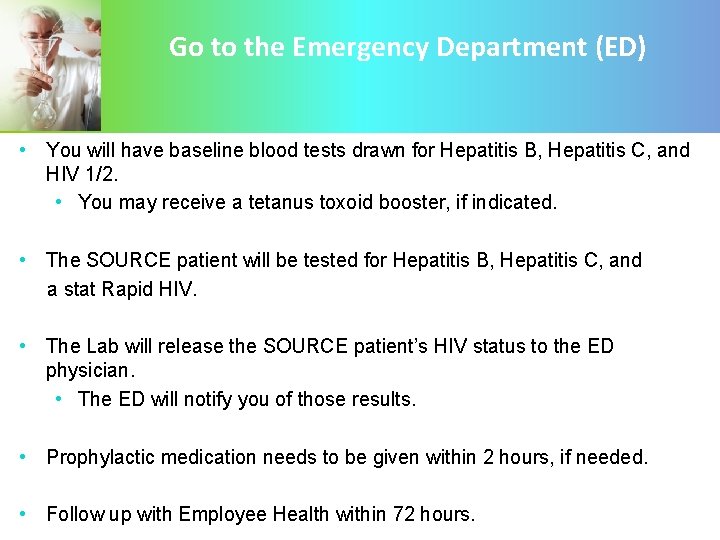 Go to the Emergency Department (ED) • You will have baseline blood tests drawn